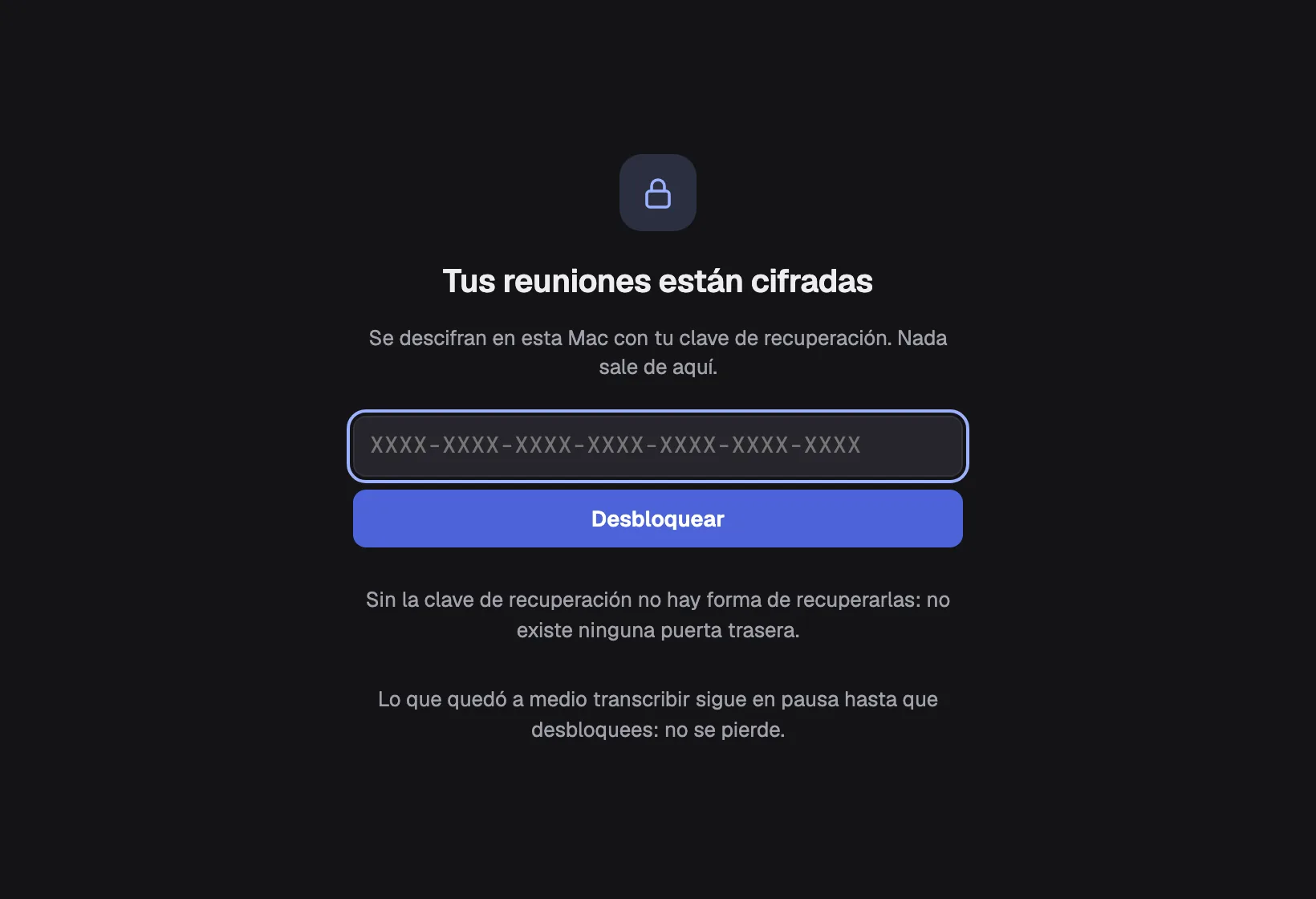 La pantalla de bloqueo de la app: «Tus reuniones están cifradas», el campo de la clave de recuperación, el botón Desbloquear y el aviso de que sin la clave no hay forma de recuperarlas